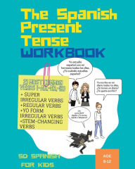 Title: The Spanish Present Tense Workbook: SDSpanish For Kids, Author: Nat Espinosa