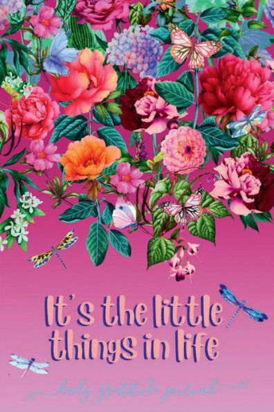 IT'S THE LITTLE THINGS IN LIFE - Gratitude Journal 200 Days Motivational Diary Vintage Rustic Boho Flowers: Cultivate an Attitude of Gratitude - Fat Productivity Notebook with Motivational Quotes - 5 Minute Memory Book