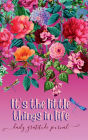 IT'S THE LITTLE THINGS IN LIFE - Daily Gratitude Journal 200 Days Motivational Diary: Hardcover - Cultivate an Attitude of Gratitude Fat Productivity Notebook with Motivational quotes 5 Minute Journal
