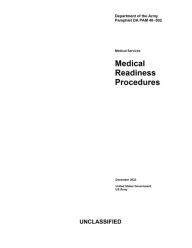 Title: Department of the Army Pamphlet DA PAM 40-502 Medical Services Medical Readiness Procedures December 2022, Author: United States Government Us Army