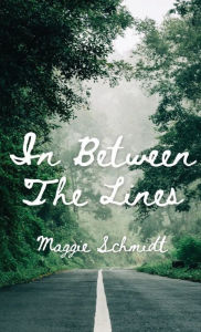 Title: In Between The Lines, Author: Maggie Schmidt