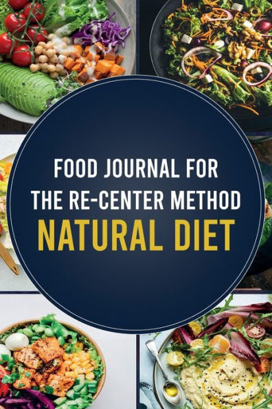 Food Journal for The Re-Center Metho Natural Diet