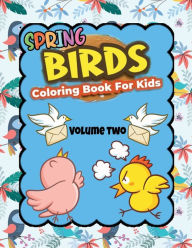 Title: Spring Birds Coloring Book for Kids Volume 2: 30 Unique Images of Birds for Coloring, For kids Ages 2-4-8-12. Various Birds Collection for Children Creativity and Ima, Author: Nicola Kattan