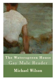 Title: The Watersgreen House Gay Male Reader, Author: Michael Wilson