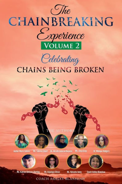 The Chain Breaking Experience Volume Two: Celebrating chains being broken