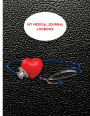 MY MEDICAL JOURNAL/LOGBOOK: Use this perfect Medical Journal/logbook to track all your important healthcare information in one very convenient place