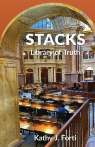 Title: STACKS Library of Truth, Author: Kathy J Forti