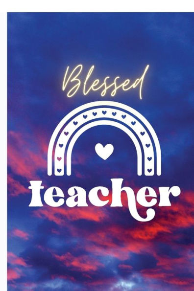 Blessed Teacher Journal/Notebook: Clouds and Hearts Blessed Teacher Notebook