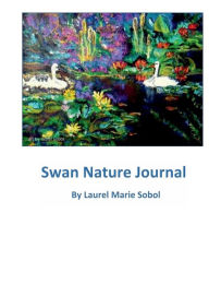 Title: Swan Nature Journal, Author: Laurel Sobol