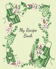 Title: My Recipe Book: Recipe Book to Write in Your Own Recipes, Author: Darcy Button