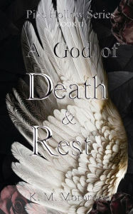 Title: A God of Death & Rest, Author: K. M. Moronova