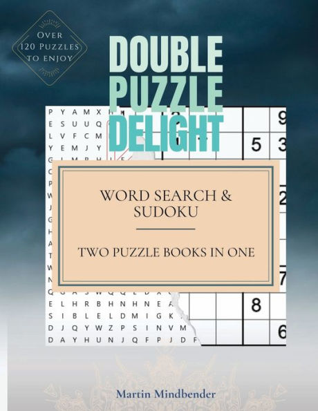 Double Puzzle Delight Word Search and Sudoku Book: Two Books in One: Word Finder and Number Puzzle Activity Book for Adults and Seniors