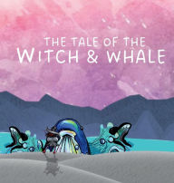 Title: The Tale of the Witch and the Whale, Author: Edward Boyd