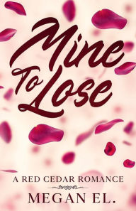 Ebooks free greek download Mine To Lose: A Friends To Lovers College Romance: FB2 PDB iBook by Megan El., Megan El.