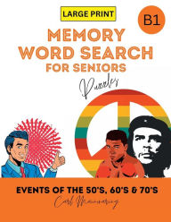Title: MEMORY WORD SEARCH PUZZLE FOR SENIORS (EVENTS OF THE 50's, 60's & 70's): A Series of Memory Word Search Puzzle Books for Seniors with Memory Triggering Events (Word Search Book 1), Author: Carl Mainwaring