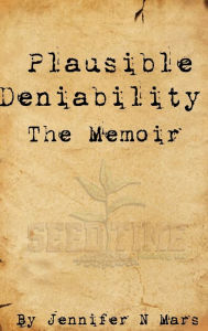 Title: Plausible Deniability The Memoir, Author: Jennifer N. Mars