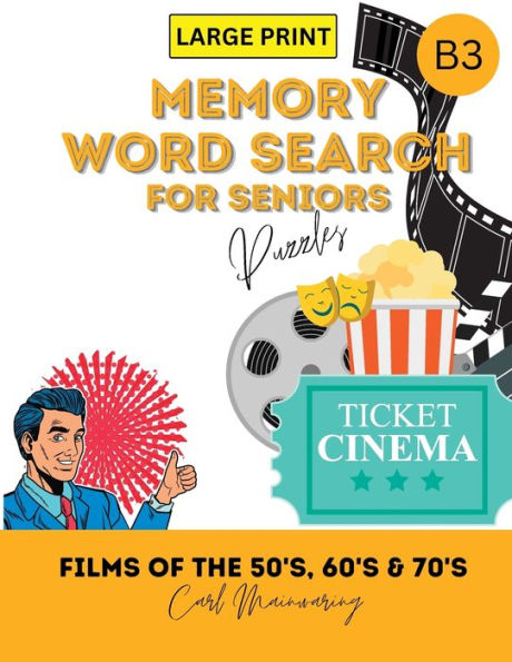 MEMORY WORD SEARCH HIDDEN WORD FOR SENIORS (MOVIES OF THE 50's, 60's & 70's): A Series of Memory Word Search Puzzle Books for Seniors with Memory Triggering Movies (Word Search Book 3)