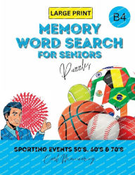 Title: MEMORY WORD SEARCH HIDDEN WORD FOR SENIORS (SPORTING EVENTS OF THE 50's, 60's & 70's): A Series of Memory Word Search Puzzle Books for Seniors with ... Sporting Events (Word Search Book 4), Author: Carl Mainwaring