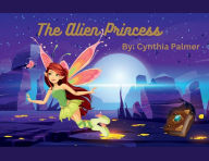 Title: The Alien Princess, Author: Cynthia Palmer