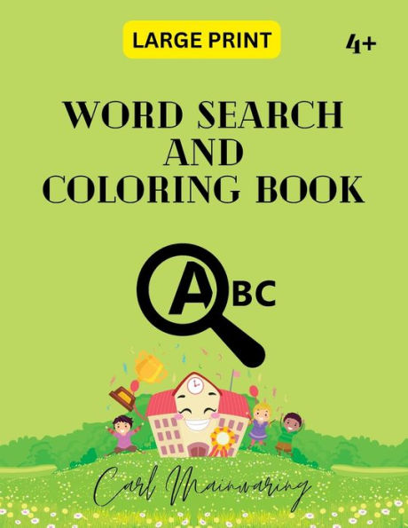 WORD SEARCH COLORING BOOK (WORD SEARCH FOR KIDS AGES 4+): Word search for kids ages 4+ with integrated coloring book (Spelling, Vocabulary, and Reading Skills)