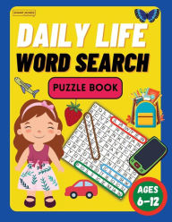 Title: Daily Life Word Search Puzzle: Word Search Book for Kids Ages 6-12, Author: Sharp Minds Learning