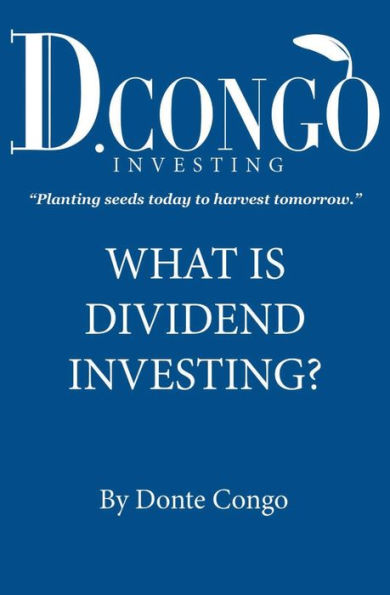 What is Dividend Investing?: What is Dividend Investing?