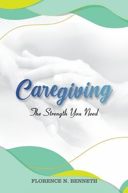 Caregiving -The Strength you Need