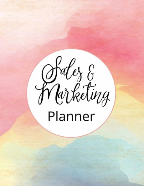 The Sales and Marketing Planner for Busy Entrepreneurs: Get More Done in Less Time