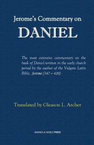 Title: Jerome's Commentary on Daniel: translated by Dr. Gleason L. Archer, Author: . Jerome