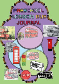 Title: Preschool London Bus Journal: Double,Decker,London,Bus,Eye,Downing,Street,Buckingham,Palace,Spare,Prince,Harry,Duke,Sussex,manchester,houses,2023, Author: bry Johnson