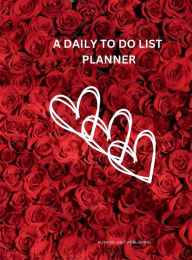 Title: A DAILY TO-DO- LIST PLANNER: THIS DAILY TO-DO LIST HAS SPACE TO WRITE TOP THINGS TO DO, WHEN IT'S COMPLETED ARE JUST TO REMIND YOU., Author: Myjwc Publishing