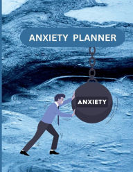 Title: ANXIETY PLANNER: In this journal, you will find 6 pages on Anxiety Anxiety Disorders and their Relationship with Physical Health, Author: Myjwc Publishing