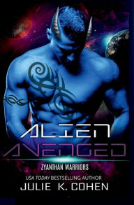 Title: Alien Avenged: Sci Fi Mail Order Bride Alien Romance, Author: Julie K. Cohen