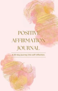 Title: Positive Affirmations: 30 Day Journal:, Author: Kesha P.
