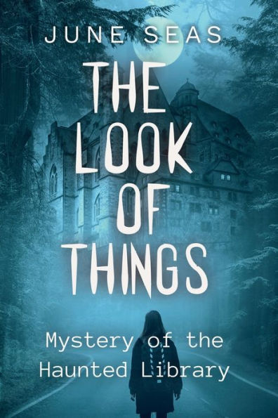 The Look of Things: Mystery of the Haunted Library