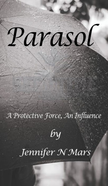 Parasol: A Protective Force, An Influence