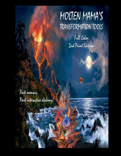 MOLTEN MAMA'S TRANSFORMATION TOOLS: Color Print 2nd Edition: