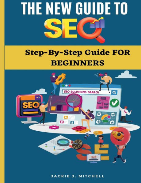 The New Guide to SEO: step by step guide for beginners