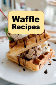 Title: Waffle Recipes, Author: Katy Lyons