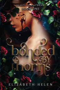 Title: Bonded by Thorns, Author: Elizabeth Helen