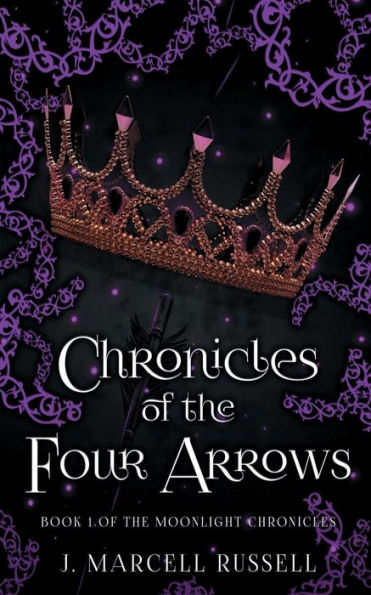 Moonlight Chronicles Of The Four Arrows