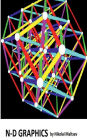 N-D Graphics: What we can see beyond 3-D length, width and height?.