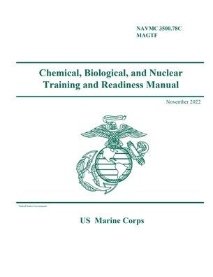 NAVMC 3500.78C Chemical, Biological, Radiological, and Nuclear Defense Training Readiness Manual November 2022