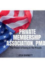 Private Membership Associations, PMA: The Power of being in the Private: