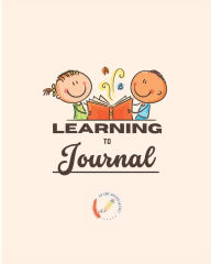 Title: Learning to Journal for Kids: A Simple Journal for Parents and Kids to do together!, Author: Anthony Santavicca