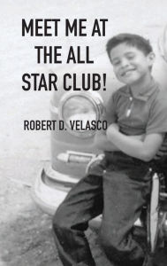 Text book downloads MEET ME AT THE ALL STAR CLUB! by Robert Velasco, Robert Velasco ePub MOBI