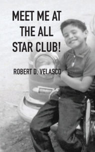 Kindle downloading of books MEET ME AT THE ALL STAR CLUB! by Robert Velasco, Robert Velasco