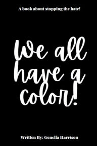 Title: We all have a color!, Author: ALIEN HYBRID