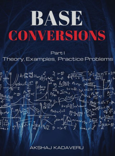 Base Conversions - Theory, Examples, and Practice Problems