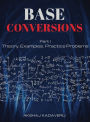 Base Conversions - Theory, Examples, and Practice Problems
